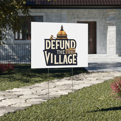 Defund The Village - Yard Sign