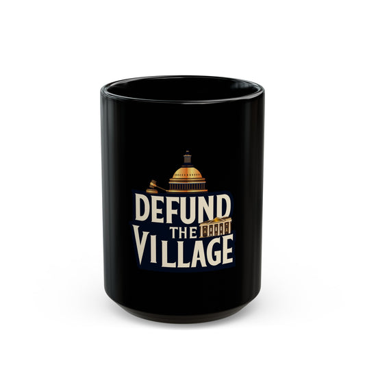 Defund The Village - Black Mug (11oz, 15oz)